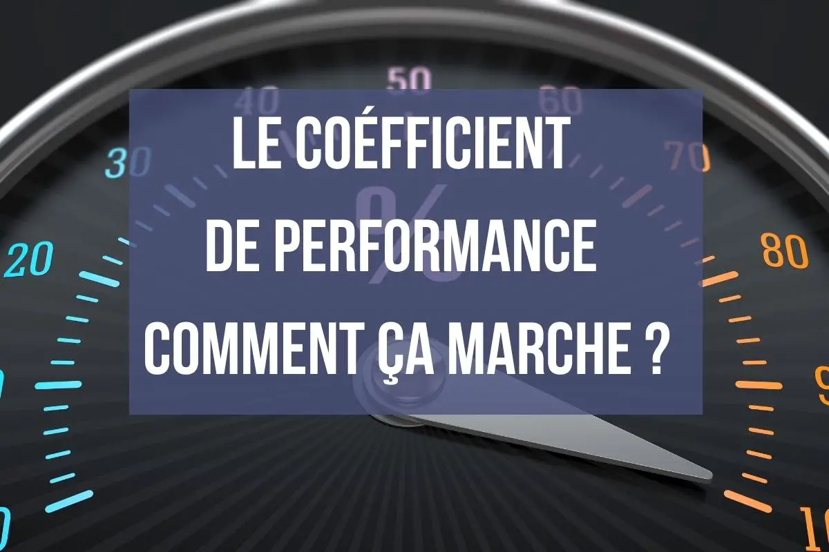 Tout Comprendre sur le Coefficient de Performance (COP) d’une Pompe à Chaleur