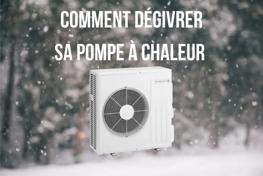 Comment dégivrer sa pompe à chaleur ?