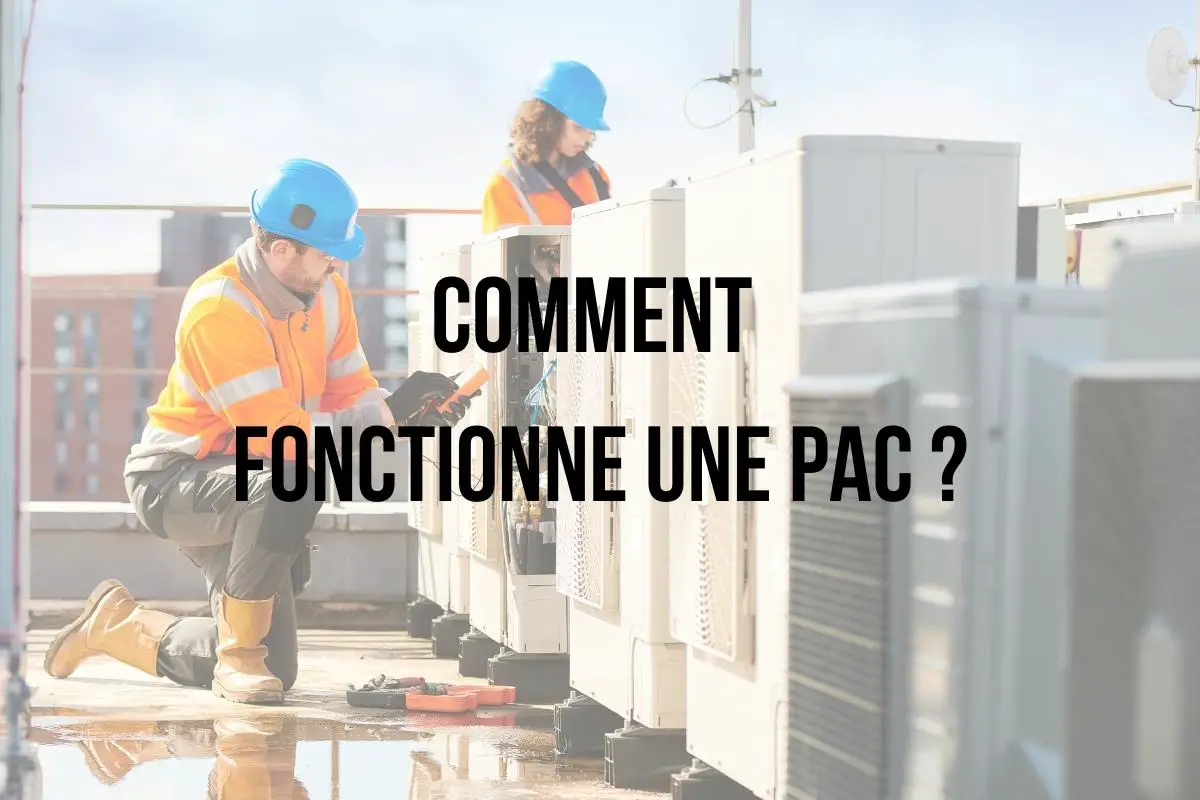 Comment Fonctionne une Pompe à Chaleur ?