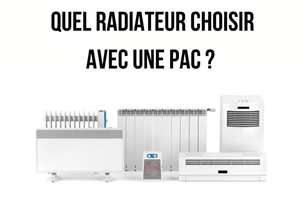 Quel Radiateur Choisir avec une pompe à chaleur ?