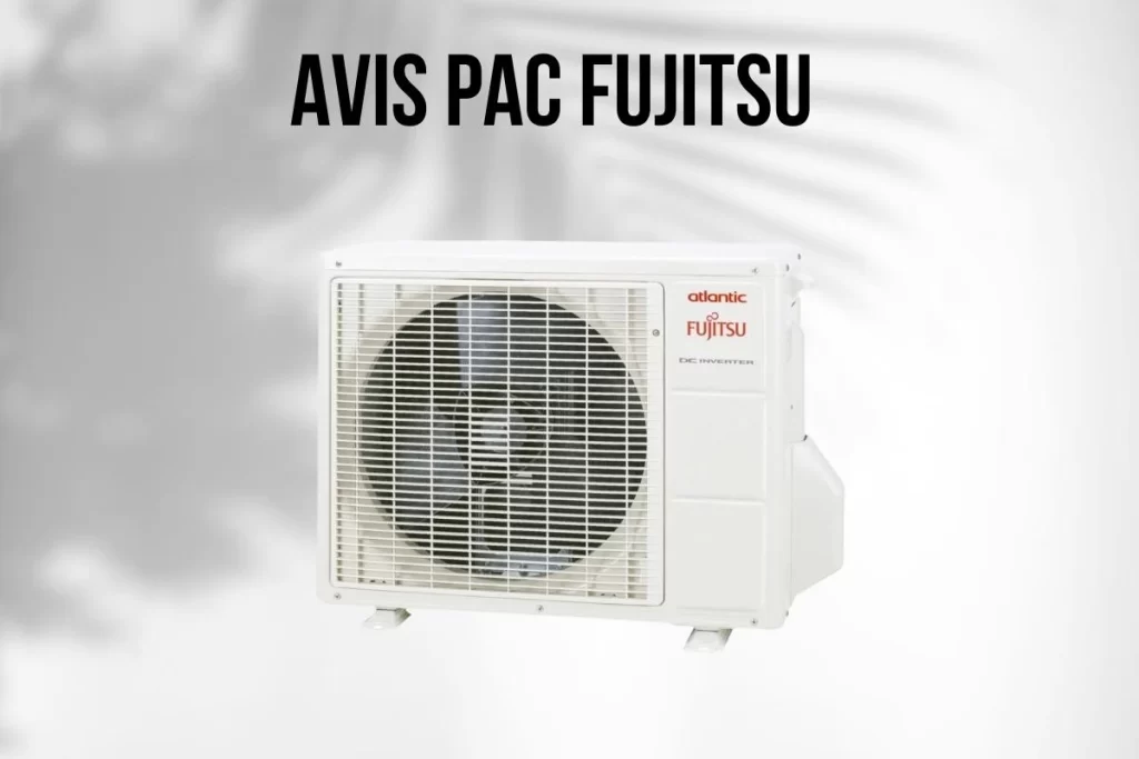 avis pompe à chaleur fujitsu